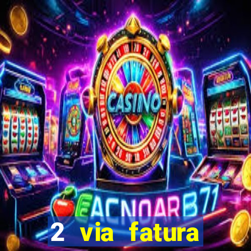 2 via fatura bradescard visa